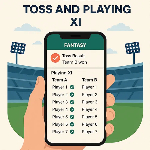 Keep an Eye on Toss and Playing XI